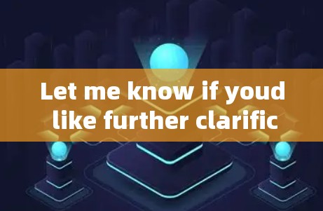 Let me know if youd like further clarification!