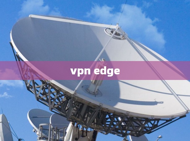 vpn edge