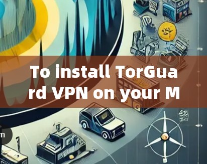 To install TorGuard VPN on your Mac,follow these step-by-step instructions: To install TorGuard VPN on your Mac,follow these step-by-step instructions: