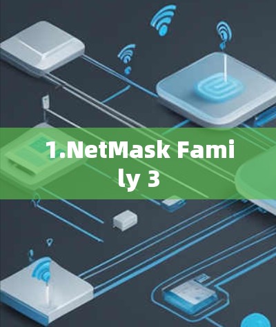 1.NetMask Family 3 1.NetMask Family 3