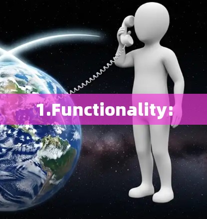 1.Functionality: 1.Functionality: