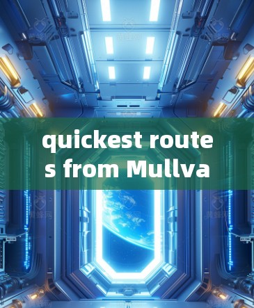 quickest routes from Mullvad Airport to All Locally Specified Points