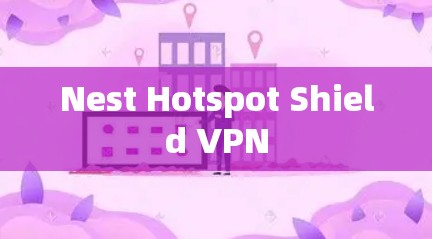 Nest Hotspot Shield VPN